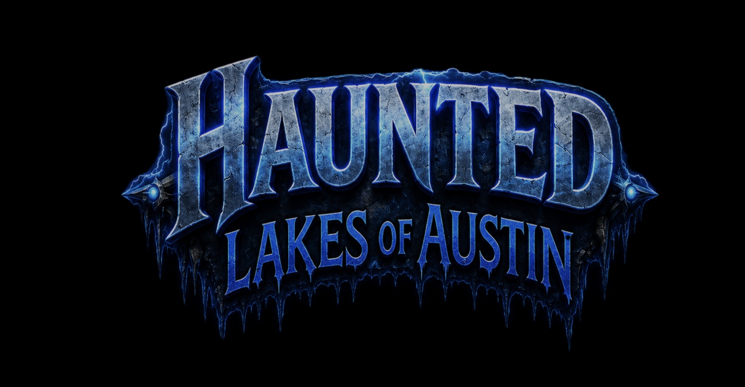 Haunted Lakes of Austin